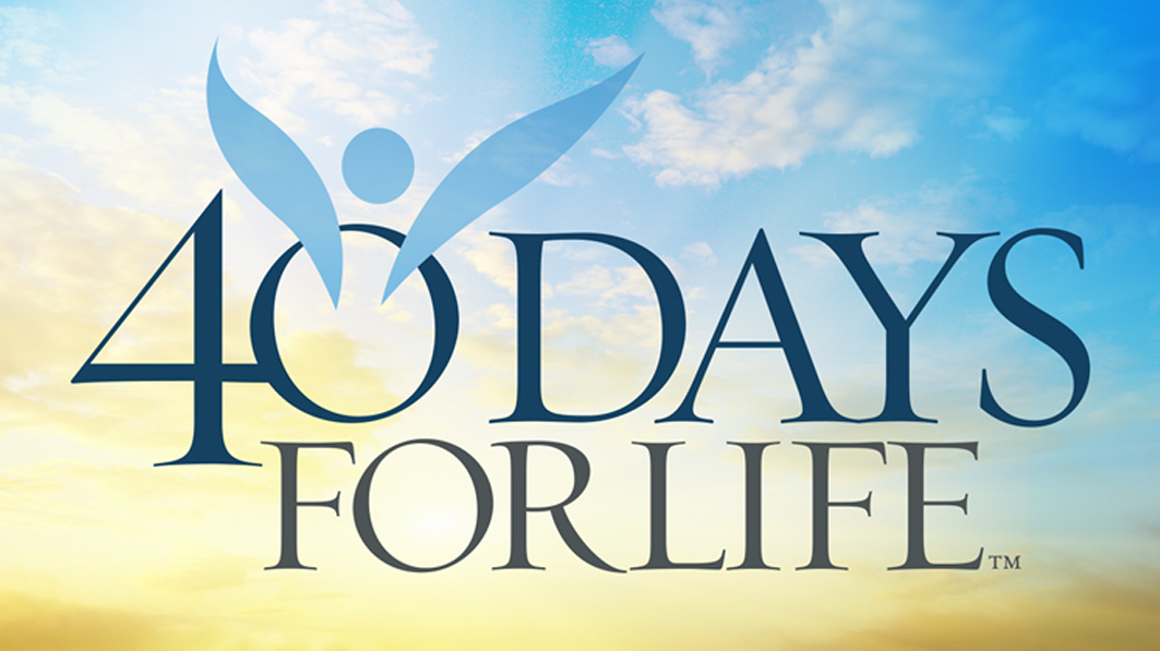 Forty Days for Life 2019 Life IssuesLife Issues